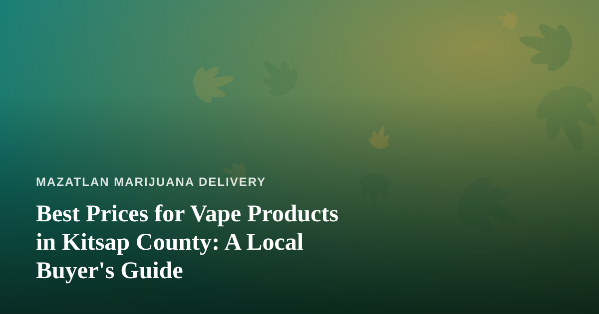 Best Prices for Vape Products in Kitsap County: A Local Buyer’s Guide