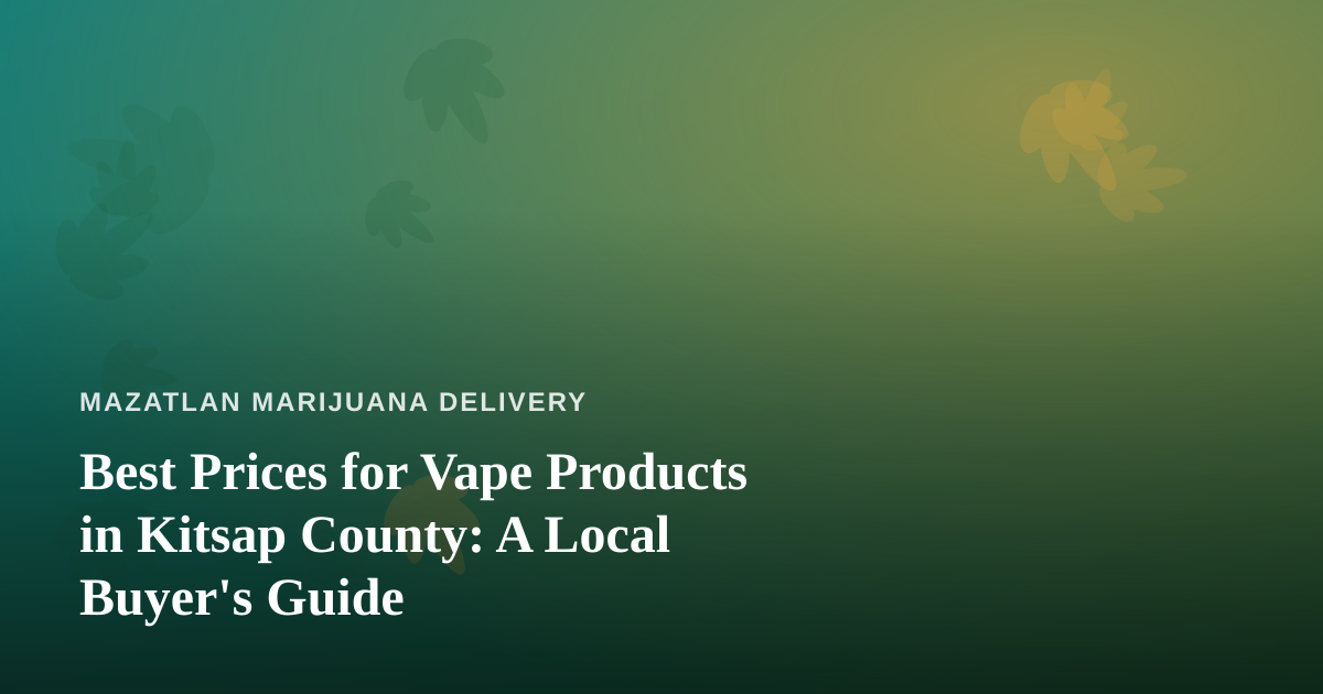 Best Prices for Vape Products in Kitsap County: A Local Buyer’s Guide