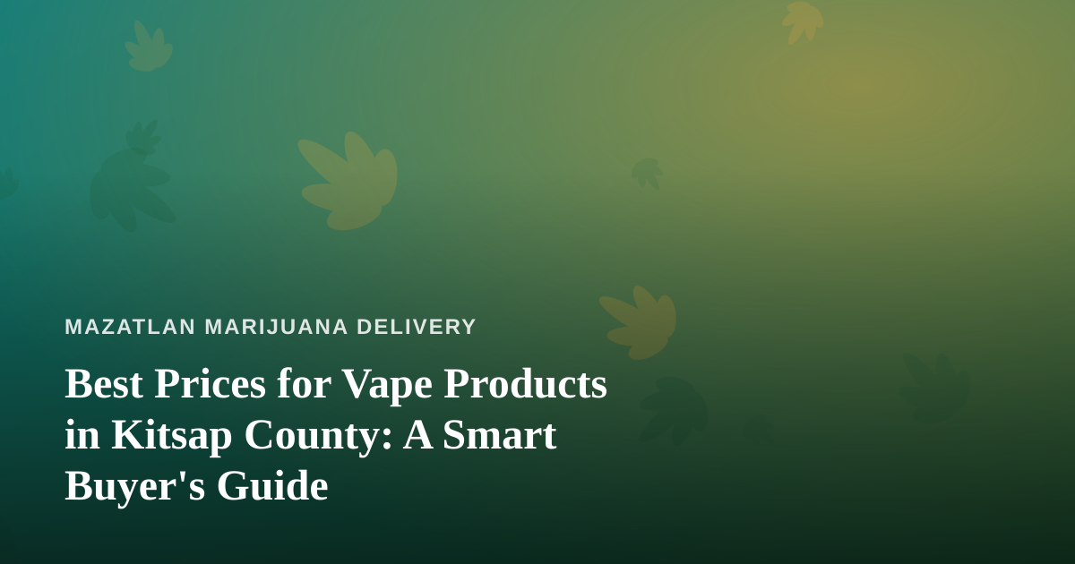 Best Prices for Vape Products in Kitsap County: A Smart Buyer’s Guide