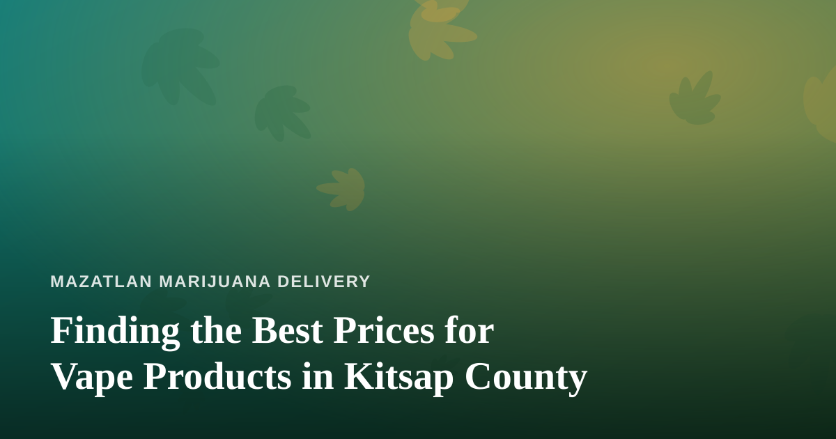 Finding the Best Prices for Vape Products in Kitsap County