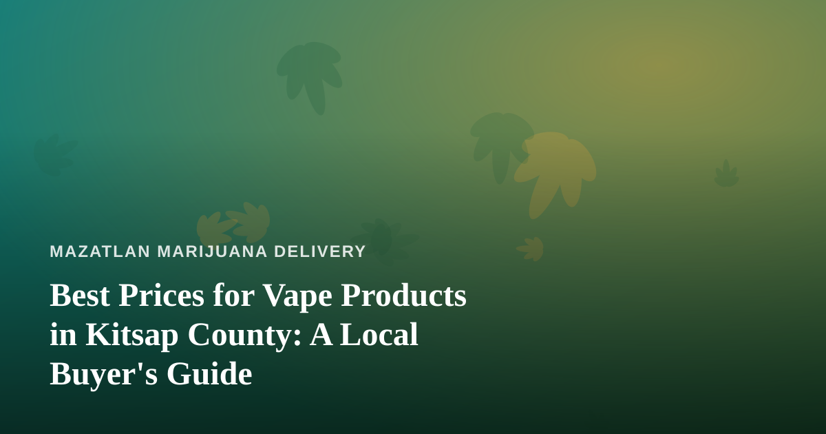Best Prices for Vape Products in Kitsap County: A Local Buyer’s Guide