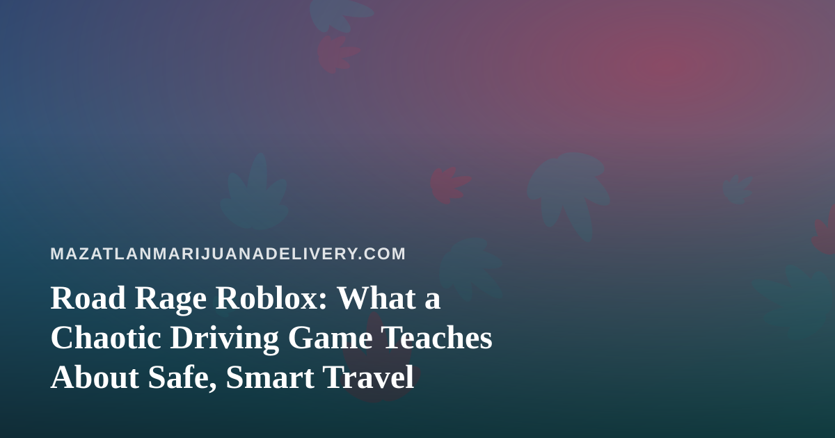 Road Rage Roblox: What a Chaotic Driving Game Teaches About Safe, Smart Travel